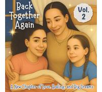 Back Together Again: A New Chapter of Love, Healing, and Big Dreams (Forever Connected Series)