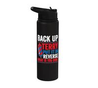 Back up terry put it in reverse 4th of July for men women Stainless Steel Insulated Water Bottle