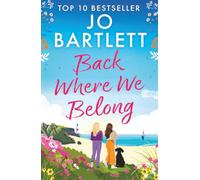 Back Where We Belong: A BRAND NEW story of sisterhood, secrets and survival from MILLION COPY SENSATION Jo Bartlett for 2026! (The Cornish Bay Collection, 2)