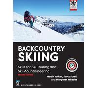 Backcountry Skiing: Skills for Ski Touring and Ski Mountaineering (Mountaineers Outdoor Expert)
