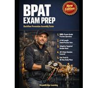 BACKFLOW PREVENTION ASSEMBLY TESTER BPAT EXAM PREP: PASS THE BPAT EXAM WITH CONFIDENT TESTING JUDGEMENT AND ZERO GUESSWORK