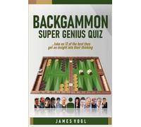 Backgammon Super Genius Quiz: Take on 12 of the best then get an insight into their thinking