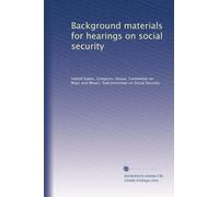 Background materials for hearings on social security