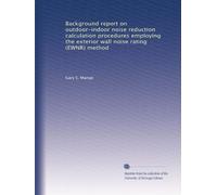Background report on outdoor-indoor noise reduction calculation procedures employing the exterior wall noise rating (EWNR) method