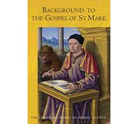 Background to the Gospel of St Mark: (Cw 124) (The Collected Works of Rudolf Steiner)