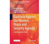 Backlash Against the Women, Peace and Security Agenda: Contesting Gender Norms (Norm Research in International Relations)