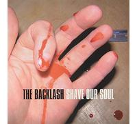 Backlash, the - Shave Our Soul