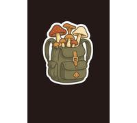 Backpack Full of Mushrooms Journal: 120-Page Lined Notebook for Nature Adventures, Foragers, and Creatives