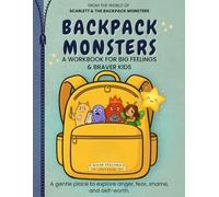 Backpack Monsters: A Workbook for Big Feelings & Braver Kids (Wilde Feelings)
