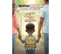 Backpack Navigation: A Guide for Families Navigating Disability Care