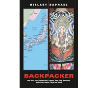 BACKPACKER: New York, Seoul, Phnom Penh, Sapporo, Hong Kong, Vancouver, Mexico City, Maputo, Tokyo mon amour