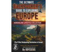 Backpacking Europe: The Ultimate Travel Guide to Budget, Routes & Top Destinations (Adrenaline Lifestyle™)