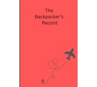 Backpacking Journal: Record Your Miles, Moments, and the Mindful Memories You Gather Along the Way (Diary's)
