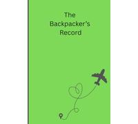 Backpacking Journal: Record Your Miles, Moments, and the Mindful Memories You Gather Along the Way (Diary's)