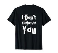 Backprint Humor Texto Funny People Funny I Don't Believe You Camiseta