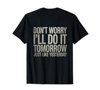Backprint No te Preocupes, lo haré mañana como Ayer Camiseta
