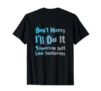 Backprint No te Preocupes, lo haré mañana como Ayer Camiseta