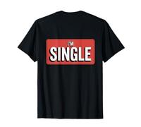 Backprint Para Solteros Aquí Estoy Soltero Signo Sí Estoy Soltero Camiseta