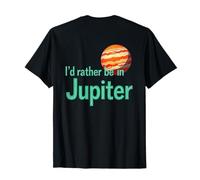 Backprint Space Meme Prefiero Estar en Júpiter Amo a Júpiter Camiseta