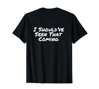 Backprint Texto Divertido Gente Divertido Debería Haber Visto Que Viene Camiseta