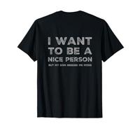 Backprint Texto Funny People Funny I Want To Be A Nice Person Camiseta
