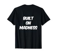 Backprinted Built On Madness Funny To Be Crazy está Integrado Camiseta