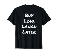 Backprinted Comprar Low Laugh Later Mercado de valores Trader Inversor Camiseta