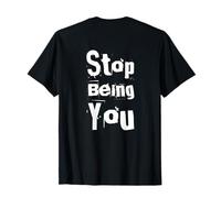 Backprinted TXT Funny For People Citas Divertidas Deja de ser tú Camiseta