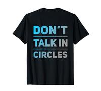 Backprinted TXT Funny For People Funny Don't Talk In Circles Camiseta