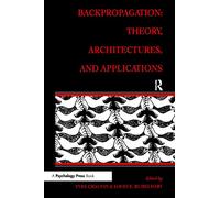 Backpropagation: Theory, Architectures, and Applications (Developments in Connectionist Theory Series)