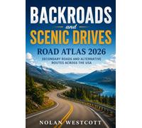 Backroads and Scenic Drives Road Atlas 2026: Secondary Roads and Alternative Routes Across the USA