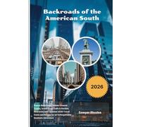 Backroads of the American South 2026: Scenic Backroads, Hidden Coastal Towns, Iconic Food Trails & Flexible Itineraries with Updated 2026 Travel Costs ... for an Unforgettable Southern Adventure
