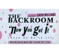 BACKROOM FEAT CHERI WILLIAMS - BACKROOM FEAT CHERI WILLIAMS / NOW YOU GOT IT (KEEP ON DO'IN IT)