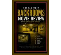 BACKROOMS MOVIE REVIEW: Exploring the Stories Beneath the Surface; uncovering What Most Viewers Never See