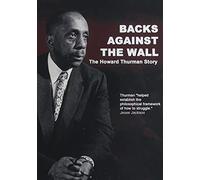 Backs Against The Wall: The Howard Thurman Story [USA] [DVD]