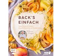 Back's einfach: Torten, Kuchen & Gebäck - die große Backschule von Konditormeister Marcel Seeger | Das große WDR-Backbuch: Einfach backen mit großem ... und Pannenhilfe und 50 neuen Rezepten