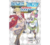 Backstabbed in a Backwater Dungeon: My Party Tried to Kill Me, But Thanks to an Infinite Gacha I Got LVL 9999 Friends and Am Out For Revenge (Manga) ... (Backstabbed in a Backwater Dungeon (Manga))