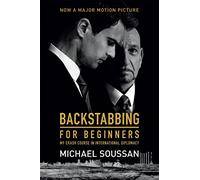 Backstabbing for Beginners (Media tie-in): My Crash Course in International Diplomacy