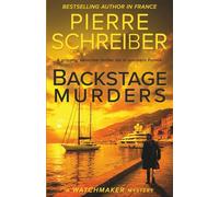 Backstage Murders: A French Detective Thriller (The Watchmaker Mysteries)