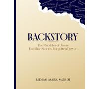 BACKSTORY: The Parables of Jesus - Familiar Stories, Forgotten Power
