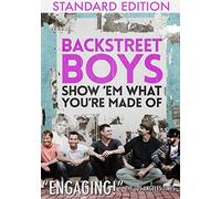 Backstreet Boys - Show 'Em What You'Re Made Of [DVD]