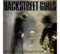 Backstreet girls - Normal is dangerous