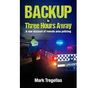 Backup is Three Hours Away: A raw account of remote area policing