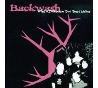Backwash - What a Difference Two Years [Import]