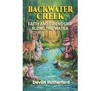 Backwater Creek: Faith and Friendship Along the Water