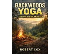 Backwoods Yoga: Finding Union and Self