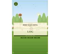 Backyard Bird Watching Log: A Sighting Journal for Home Gardeners & Beginners Observe · Record · Identify · Celebrate