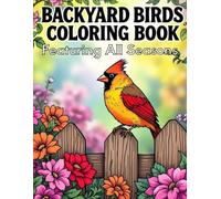 Backyard Birds Coloring Book: 42 Seasonal Designs with Colorable Bird Names for Adults, Teens & Seniors | Relaxing Fun & Gentle Learning (Simple Wonder Coloring Series)