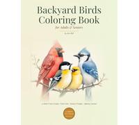 Backyard Birds Coloring Book for Adults & Seniors: 50 Bold & Easy Bird Designs with Field Notes, Memory Prompts & Sighting Journal - Large Print, North American Species