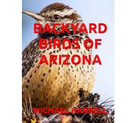 BACKYARD BIRDS OF ARIZONA (Wildlife of North America and other educational books.)